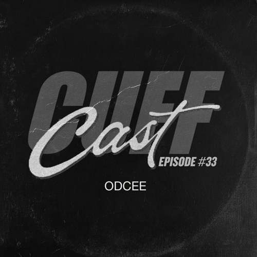 CUFF Cast 033 - ODCEE