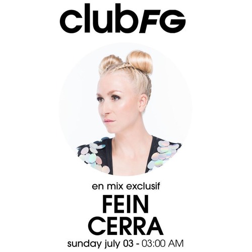 Club FG - Fein Cerra  - 3.07.22 - 1 hour set in DL