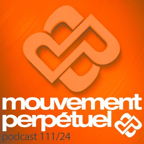 Mouvement Perpétuel Podcast 111