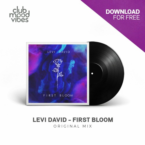 FREE DOWNLOAD: Levi David - First Bloom (Original Mix) [CMVF042]