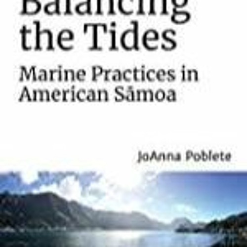kindle onlilne Balancing the Tides: Marine Practices in American S?moa (Sustainable History Mon