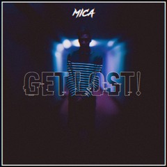 Mica - Get Lost!
