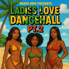 LADIES LOVE DANCEHALL PT2