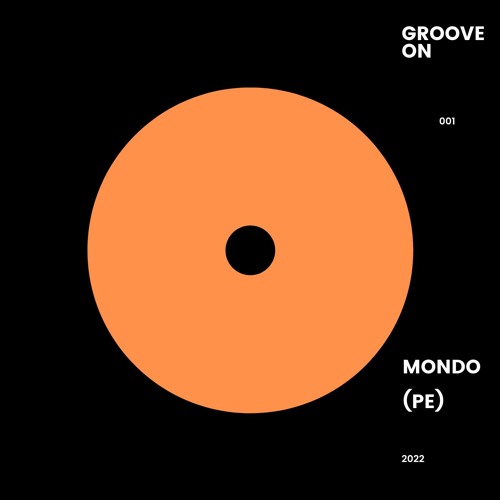 Mondo (PE) GROOVE ON 001