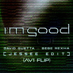 David Guetta - I'm good [Jessee edit] (AV1 Flip) Free Download