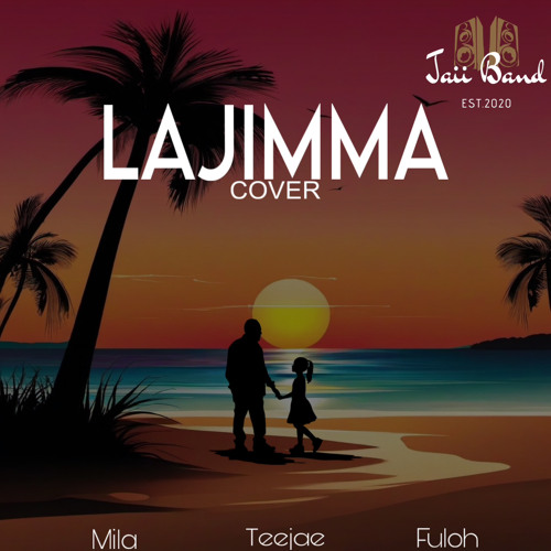 LAJIMMA Ft. Teejae & Mila