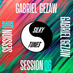 Silky Session 06 - Gabriel Gezaw