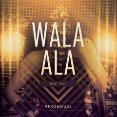 Wala Ala (Afro House)