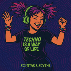Scimitar & Scythe - Techno is a way of life (Radio edit)