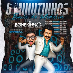 💎 5 MINUTINHOS BAILE DE MEDELIN LIGHT ( VILA ALIANÇA ) DJ BONEKINHO ALOK