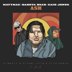 ASK Feat. Dakota Bear x Caid Jones