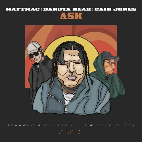 ASK Feat. Dakota Bear x Caid Jones