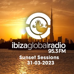 Ibiza Global Radio Sunset Sessions - 31/03/2023