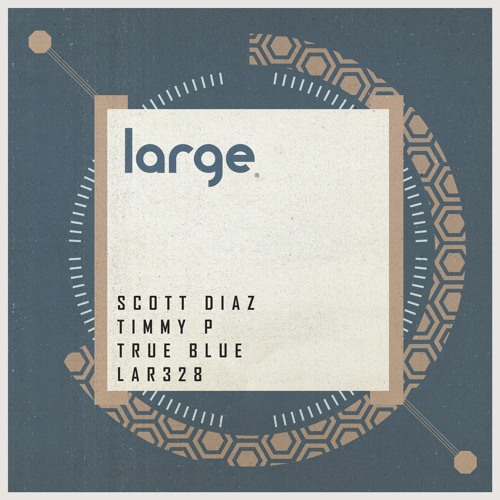 Scott Diaz & Timmy P | True Blue