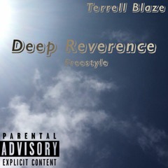 Deep Reverence Freestyle - Terrell Blaze