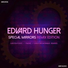 02. Edvard Hunger - Special Mirrors (Findike Remix) preview
