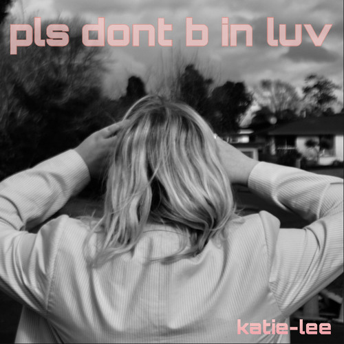 pls dont b in luv