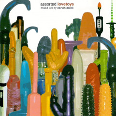 ASSORTED LOVETOYS MIXED LIVE BY CORVIN DALEK