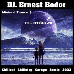 FL Minimal Trance 3 Chillout Chillstep Garage Remix 2022