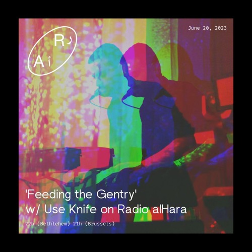 'Feeding the Gentry' w/ Use Knife on Radio alHara Ep 5