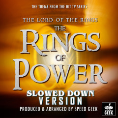 The Lord of The Rings: The Rings of Power Main Theme (From "The Lord of The Rings: The Rings of Power") (Slowed Down Version)