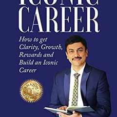 ( u8H ) Iconic Career: How to get Clarity, Growth, Rewards and Build an Iconic Career by  Sushant Ga