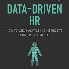 !* Data-Driven HR, How to Use Analytics and Metrics to Drive Performance !Document*