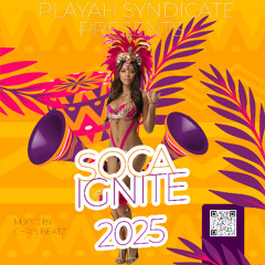 Playah Syndicate Presents "Soca Ignite 2025"