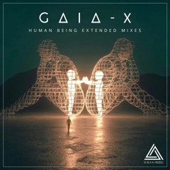 Human Being EP [OUT NOW ON GAIA-X MUSIC, 31/10/2022]