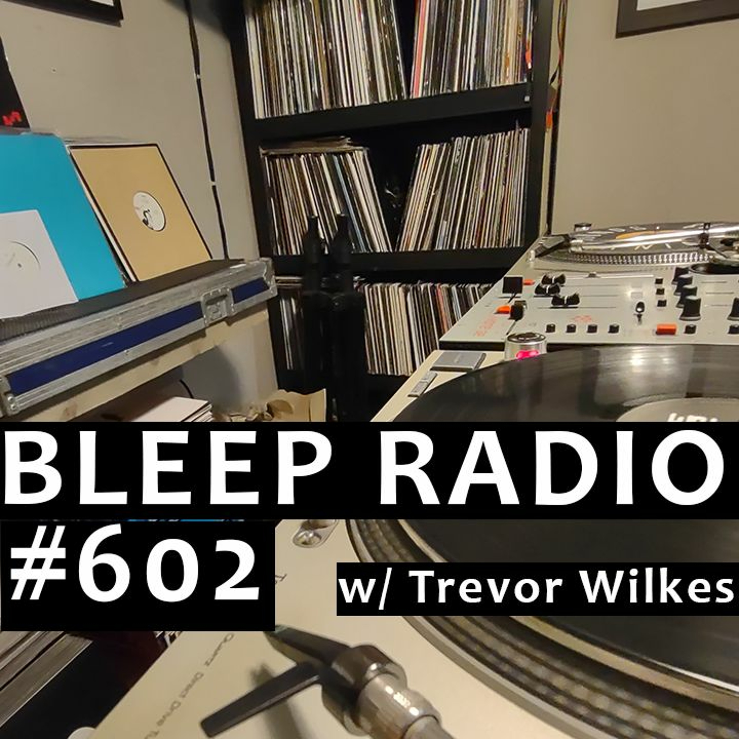 Bleep Radio w/ Trevor Wilkes