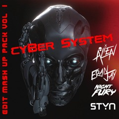 Eran Jay, ALIEN,Night Fury,STYN-CYBER SYSTEM EDIT & MASHUP PACK VOL.1