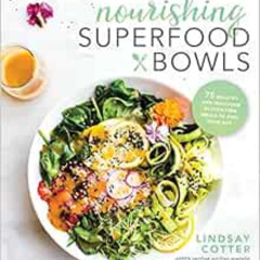 Read EPUB 📩 Nourishing Superfood Bowls: 75 Healthy and Delicious Gluten-Free Meals t