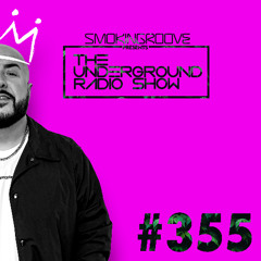 Smokingroove - The Underground Radio Show - 355