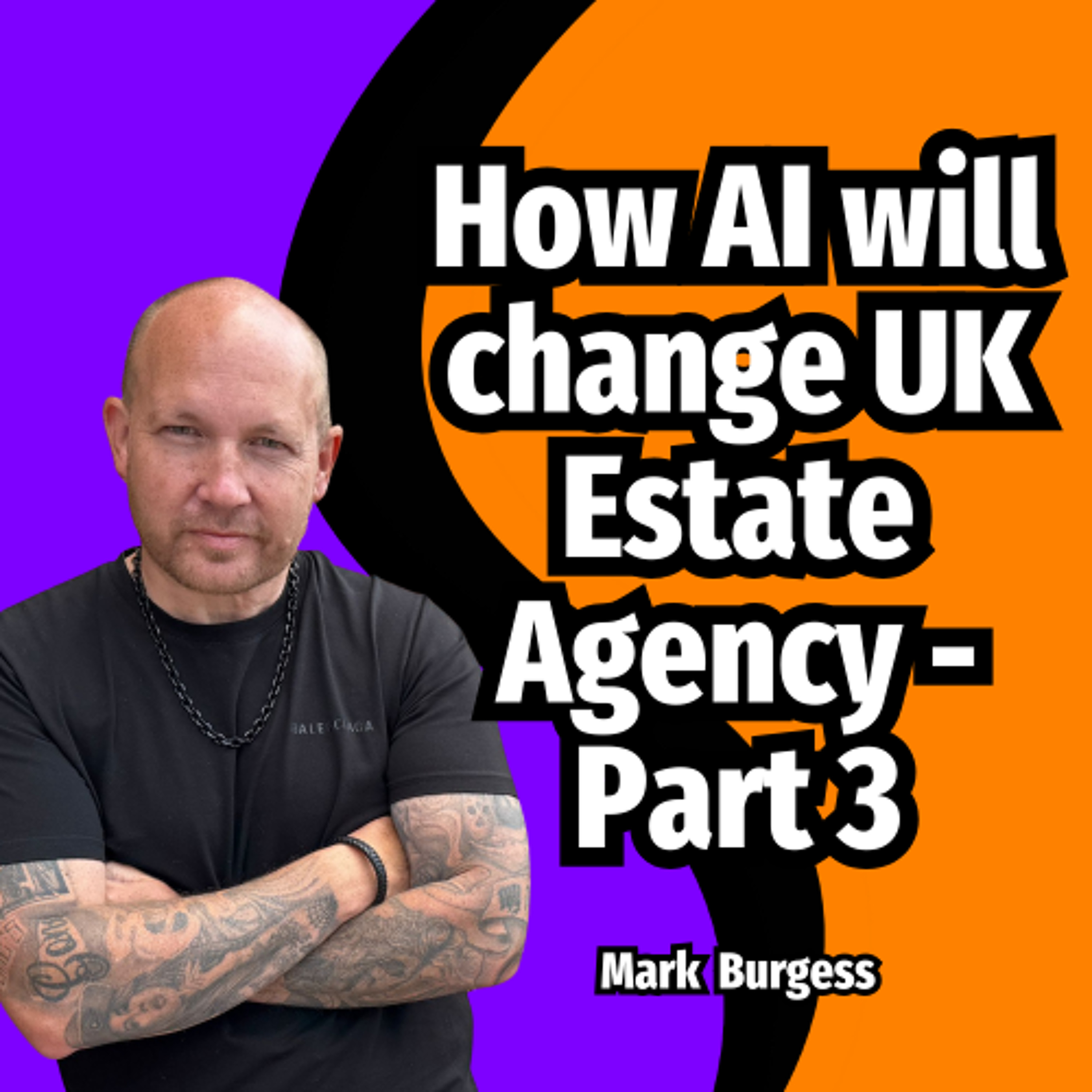 How AI will change UK Estate Agency - Part 3 - Ep. 2349 episode artwork