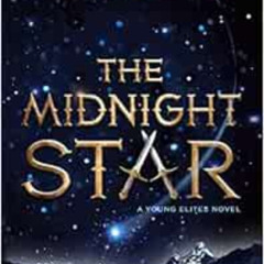 [Free] KINDLE 📤 The Midnight Star (The Young Elites) by Marie Lu EBOOK EPUB KINDLE P