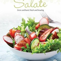 Salate: Grün und bunt. frisch und knackig (Leicht gemacht / 100 Rezepte) Ebook