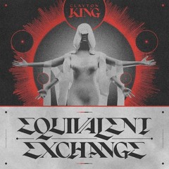 Clayton King - Equivalent Exchange