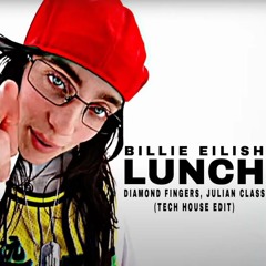 Billie Eilish - Lunch (Diamond Fingers, Julian Class EDIT) FREE DOWNLOAD