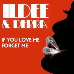 If you love me forget me (feat. Debra)