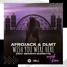 Afrojack, DLMT, Brandyn Burnette - Wish You Were Here (Noyesh Remix)
