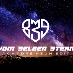 Vom Selben Stern - achtdreineun Edit