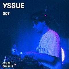 OSM Night mix 007 : YSSUE