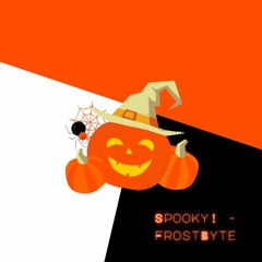 Spooky! - FrostByte (Halloween Track)