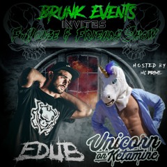 BrunkEvents Invites F.Noize & Friends Show Hosted by MC Prime Episode 3 - EDUB & Unicorn On Ketamine