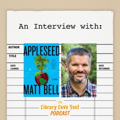 An Interview with Matt Bell, Author of APPLESEED