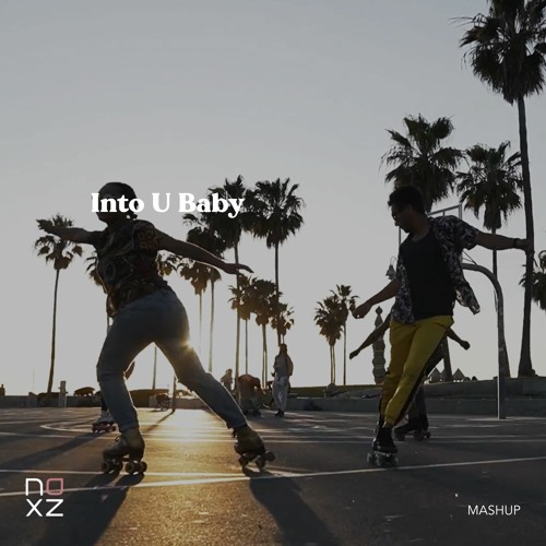 Into You Baby [mashup]