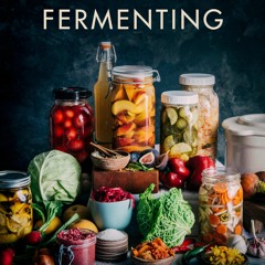 ⚡PDF ❤ The Farmhouse Culture Guide to Fermenting: Crafting Live-Cultured Foods and