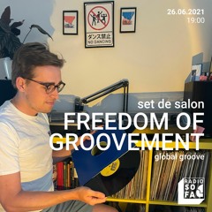 26.06.21 - Set de Salon : Freedom Of Groovement
