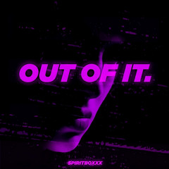 OUT OF IT