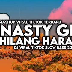 DJ NASTY GIRL X HILANG HARAPAN VIRAL TIKTOK SLOW BASS FULL SONG MAMAN FVNDY 2024